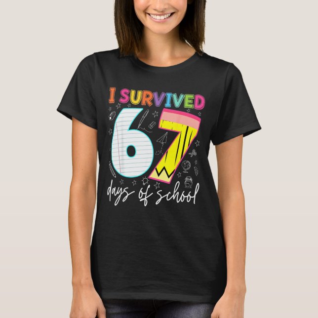 T-shirt I Survived 67 Days Of School Teachers Students Fun (Devant)