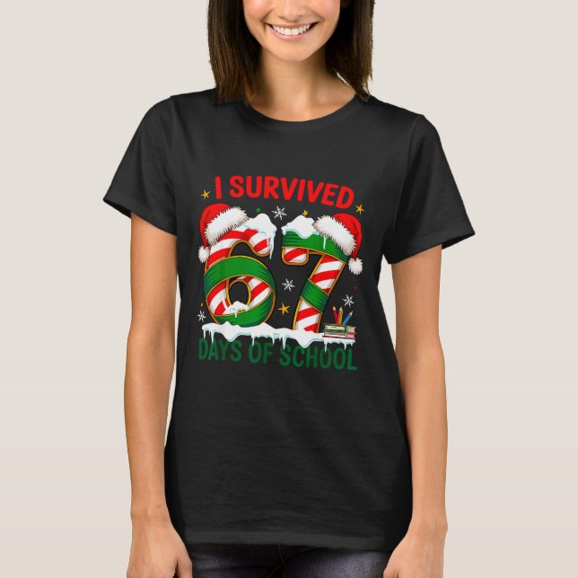 T-shirt I Survived 67 Days School Christmas Meme 100th Day (Devant)