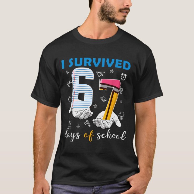 T-shirt I Survived 67 Six Seven Days Of School Teacher Han (Devant)