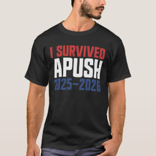 T-shirt I Survived APUSH 2025-2026 AP Histoire américaine 