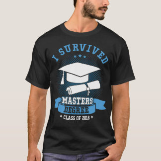 T-shirt I Survived Masters Diplôme Doctorat Est 2018