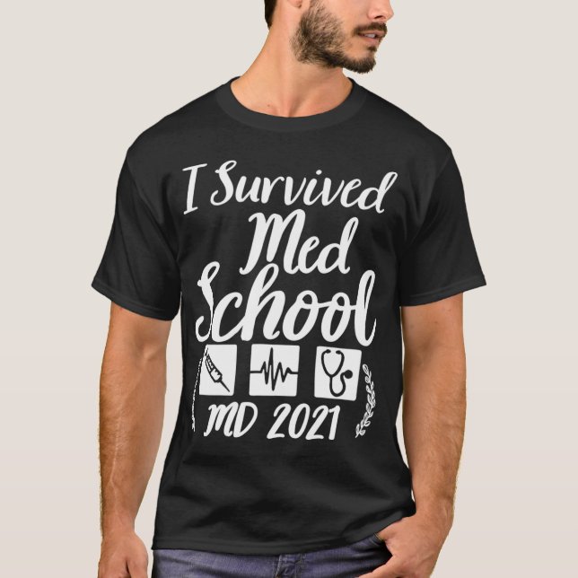 T-shirt I Survived Med School MD 2021 Médicale School Grad (Devant)
