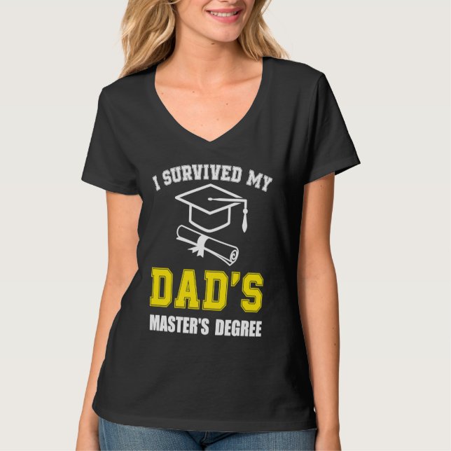 T-shirt i survived my dads masters degree graduate mastere (Devant)