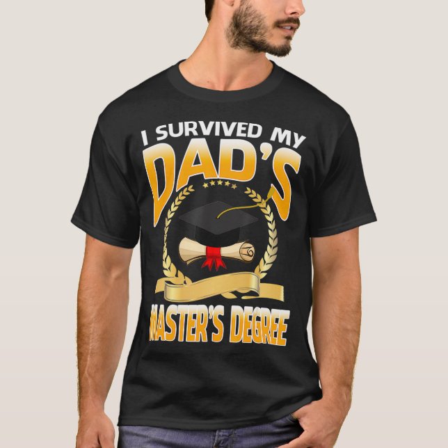 T-shirt I Survived My Dads Masters Degree Happy Senior  (Devant)