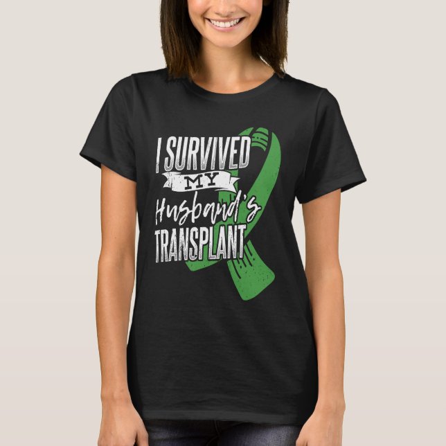 T-shirt I survived my husband transplant Organ Donor (Devant)