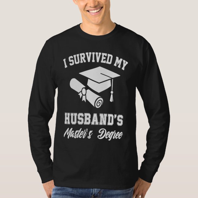 T-shirt i survived my husbands masters degree graduate gra (Devant)