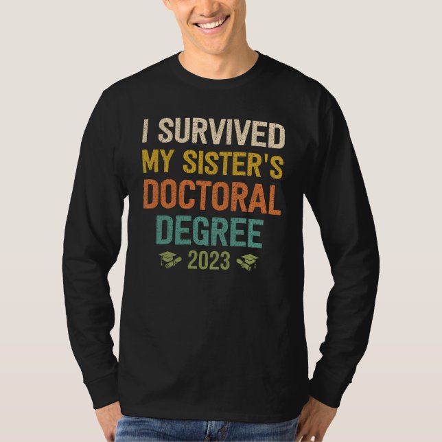 T-shirt i survived my sisters doctoral degree graduation 2 (Devant)