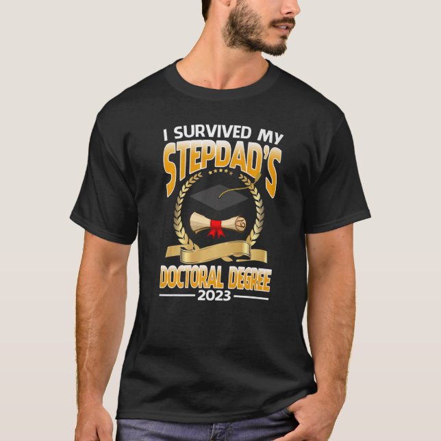 T-shirt I Survived My Stepdad's Doctoral Degree 2023 Gradu (Devant)