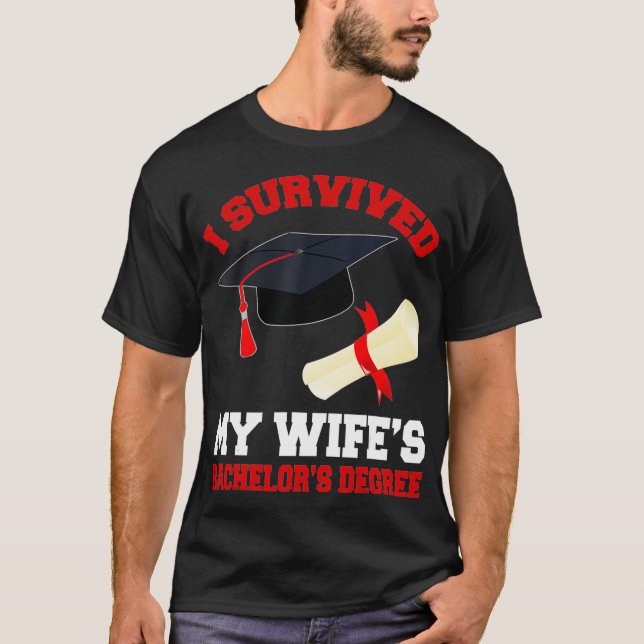 T-shirt I Survived My Wifes Degree (Devant)