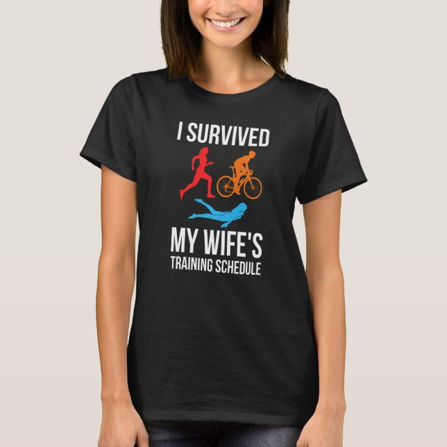 T-shirt I Survived My Wifes Training Schedule (Devant)