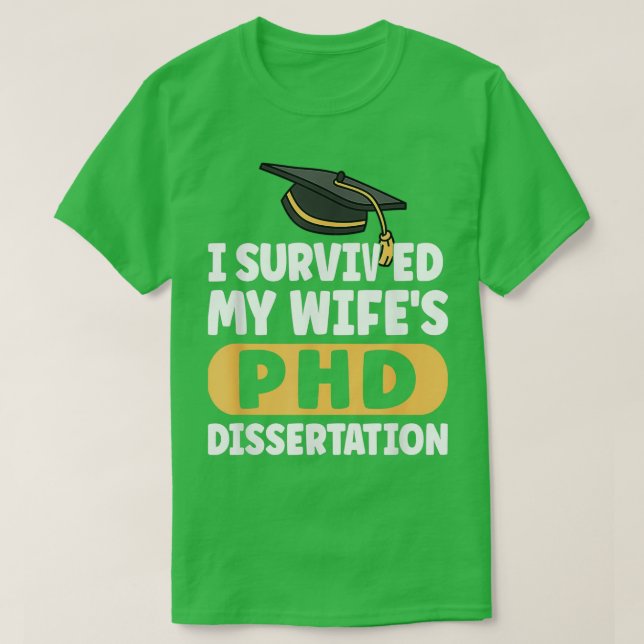 T-shirt I Survived My Wifex27s PhD Dissertation Funny Wife (Design devant)