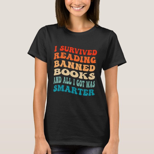 T-shirt I Survived Reading Banned Books And All I Got Was  (Devant)