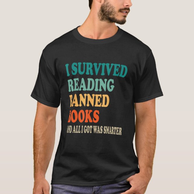 T-shirt I Survived Reading Banned Books And All I Got Was  (Devant)