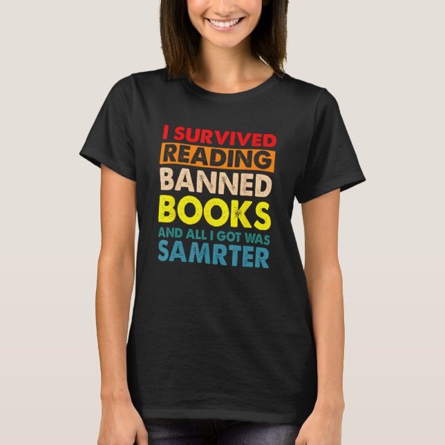T-shirt I Survived Reading Banned Books I Got Was Samrter  (Devant)