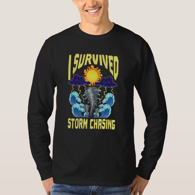 T-shirt I Survived Storm Chasing Tornado Chaser  Meteorolo (Devant)