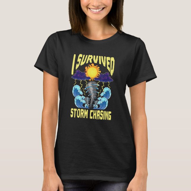 T-shirt I Survived Storm Chasing Tornado Chaser  Meteorolo (Devant)
