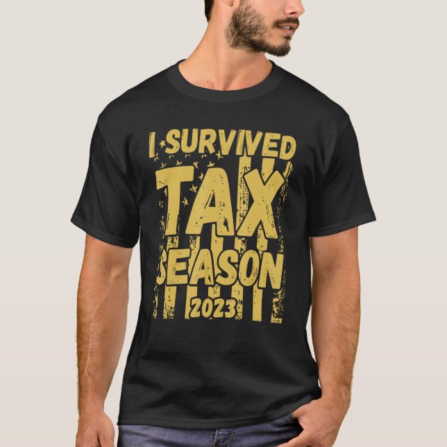 T-shirt I Survived Tax Season 2023 Accountant CPA Tax Paye (Devant)