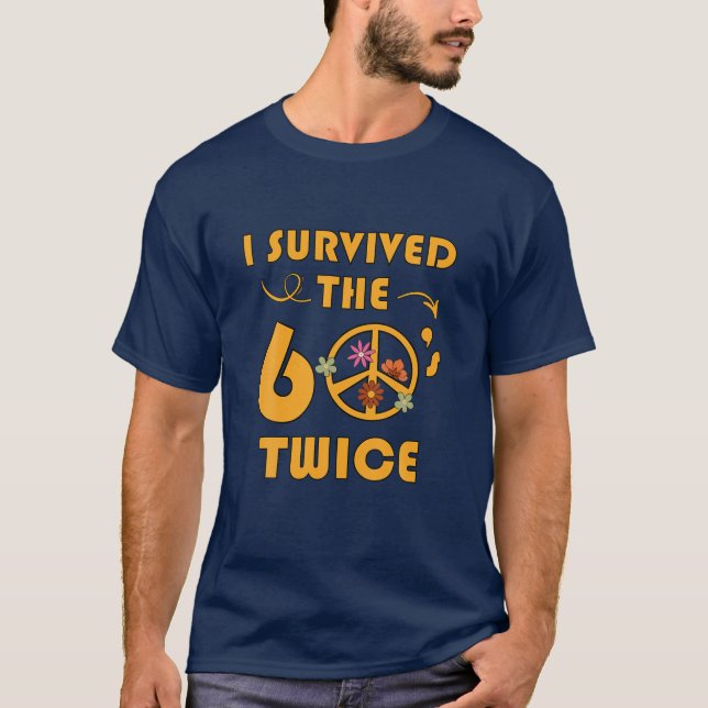 T-shirt I Survived The 60'S Twice Funny Sixties Classic Bi (Devant)
