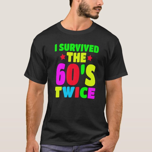 T-shirt I Survived The 60s Twice Sixties 70th 70s (Devant)