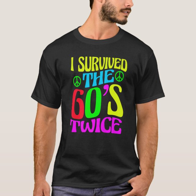 T-shirt I Survived The 60s Twice Sixties 70th 70s (Devant)
