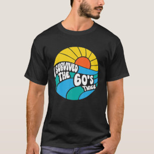 T-shirt I Survived The 60s Twice Sixties 70th 70s