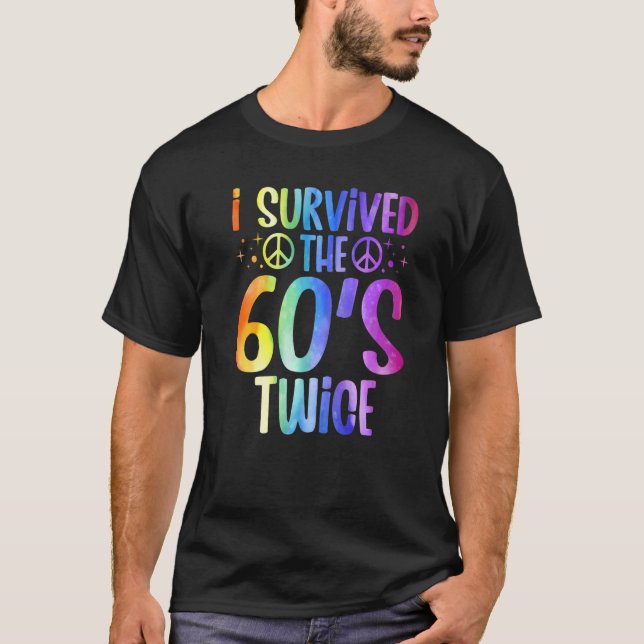 T-shirt I Survived The 60s Twice Sixties 70th 70s (Devant)