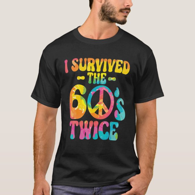 T-shirt I Survived The 60s Twice Sixties 70th 70s (Devant)