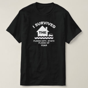 T-shirt I Survived the Flood of (ajouter Ville, État, ann