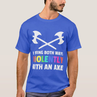 T-shirt I Swing Both Ways Violently With An Ae Lgbt Design