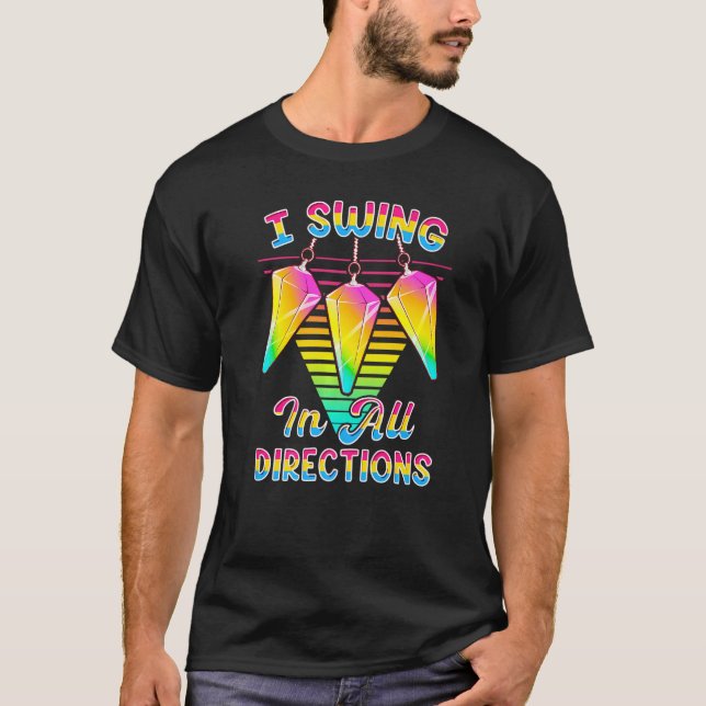 T-shirt I Swing in all Directions LGBTQ+ Pansexual Pride P (Devant)