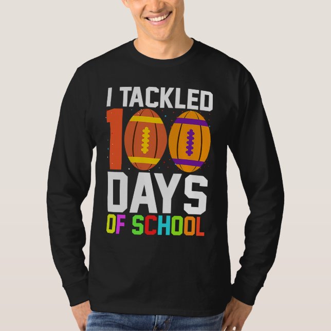 T-shirt I Tackled 100 Days Of School Football 100th Day Bo (Devant)