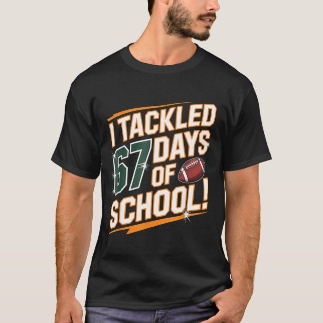 T-shirt I Tackled 67 Days Of School Kids Boys Football 67  (Devant)