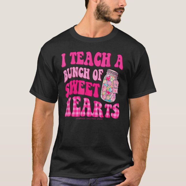 T-shirt I Teach A Bunch Of Sweet Hearts Funny Valentines D (Devant)