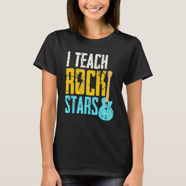 T-shirt I Teach Rockstars Band Orchestra Teacher (Devant)