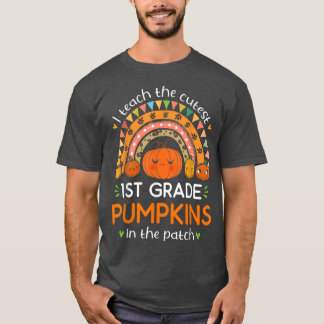 T-shirt I Teach The Cutest 1st Grade Pumpkins In The Patch