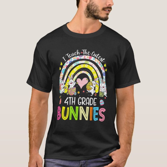 T-shirt I Teach The Cutest 4th Grade Bunnies Teacher Easte (Devant)