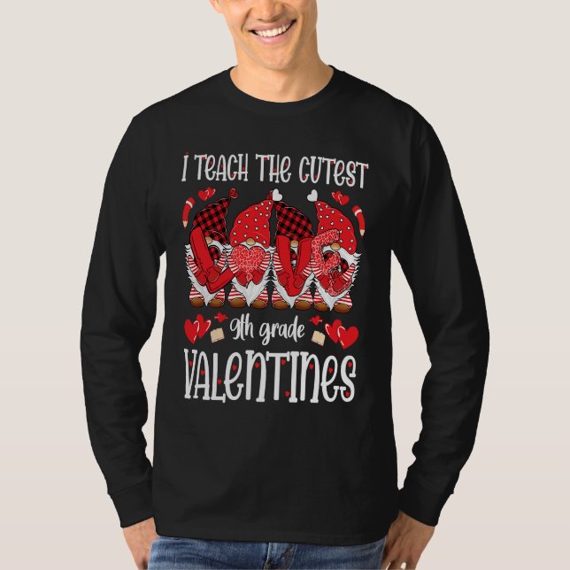 T-shirt I Teach The Cutest 9th Grade Valentines Gnomes Tea (Devant)