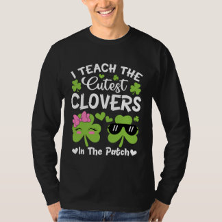T-shirt I Teach The Cutest C In The Patch St Patricks Day