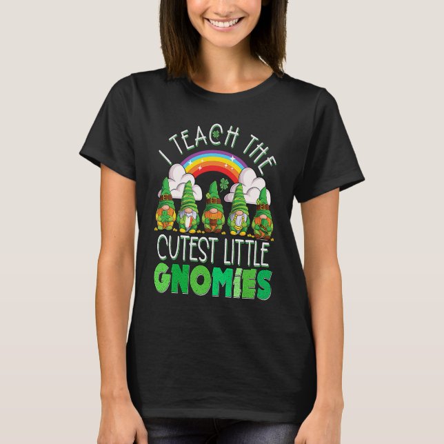 T-shirt I Teach the Cutest Little Gnomies Teacher St Patri (Devant)