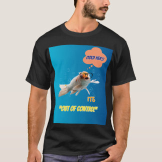 T-shirt I Told Her It's Out Of Control - Funny Fish Graphi