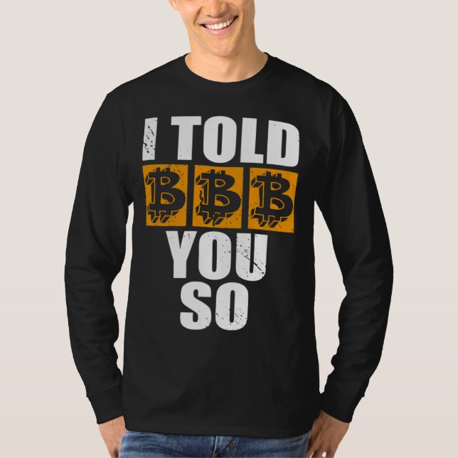 T-shirt I Told You So Bitcoin Cryptocurrencies Crypto Trad (Devant)