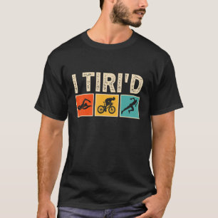 T-shirt I Tri d Triathlon Cycliste Swimmer Triathlètes Spo