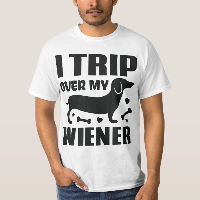 T-shirt I Trip Over My Wiener Best friend Dog Lover Dachsh (Devant)