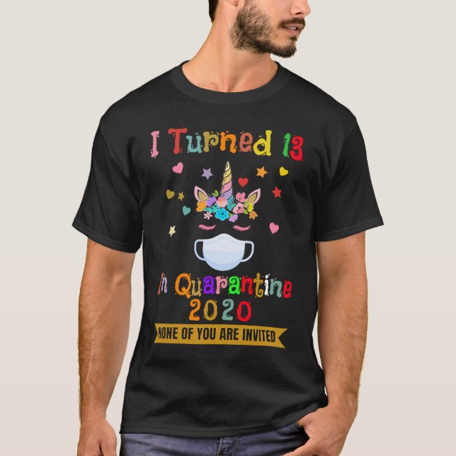 T-shirt I Turned 13 in Quarantine 2020 13th Birthday Ado (Devant)