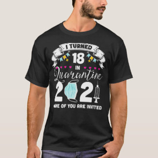 T-shirt I Turned 18 in Quarantine Cute 18th Birthday 2021