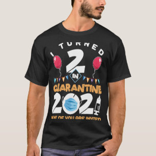 T-shirt I Turned 2 in Quarantine Cute 2nd Birthday 2021