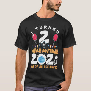 T-shirt I Turned 2 in Quarantine Cute 2nd Birthday 2021
