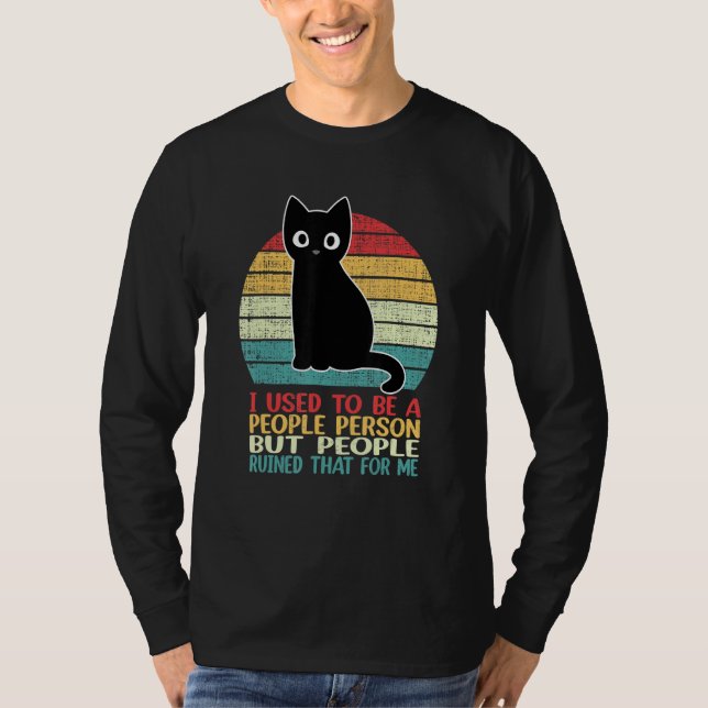T-shirt I Used To Be A People Person Funny Black Cat (Devant)