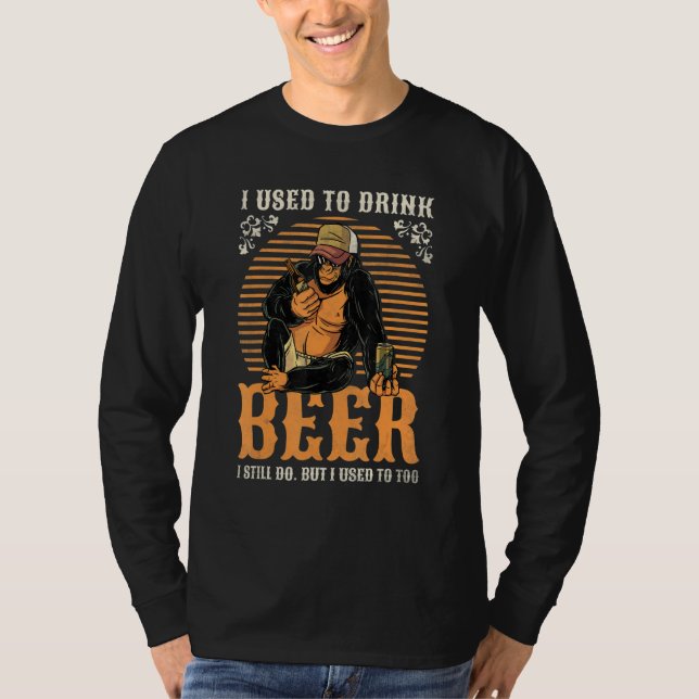 T-shirt I Used To Drink Beer  I Still Do  Beer Day (Devant)