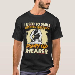 T-shirt I Used To Smile And Then I Cams A Gumpy Old Shea